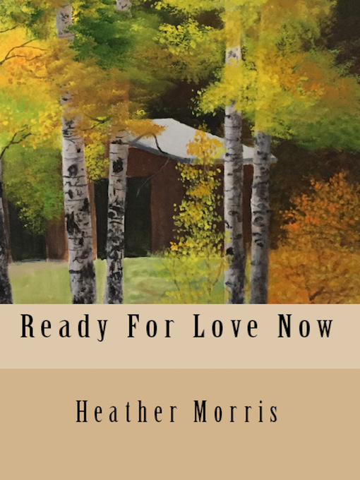Title details for Ready for Love Now- Book 6 of the Colvin Series by Heather M. Morris - Available